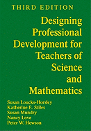 Designing Professional Development for Teachers of Science and Mathematics