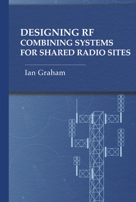 Designing RF Combining Systems for Shared Radio Sites - Graham, Ian