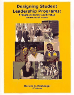 Designing Student Leadership Programs: Transforming the Leadership Potential of Youth, Third Edition