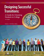 Designing Successful Transitions: A Guide for Orienting Students to College
