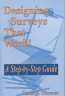 Designing Surveys That Work!: A Step-By-Step Guide