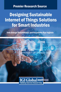 Designing Sustainable Internet of Things Solutions for Smart Industries