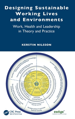 Designing Sustainable Working Lives and Environments: Work, Health and Leadership in Theory and Practice - Nilsson, Kerstin