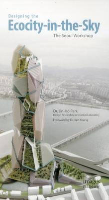 Designing the Ecocity-in-the-Sky: The Seoul Workshop - Park, Jin-Ho