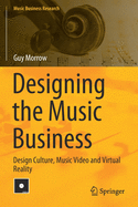Designing the Music Business: Design Culture, Music Video and Virtual Reality
