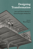 Designing Transformation: Jews and Cultural Identity in Central European Modernism