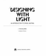Designing with Light: An Introduction to Stage Lighting - Gillette, Michael J, and Gillette, J Michael