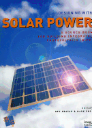 Designing with Solar Power: A Source Book for Building Integrated Photovoltaics (BiPV)