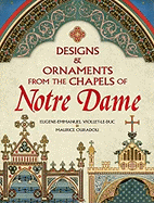 Designs and Ornaments from the Chapels of Notre Dame