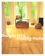 Designs for a Healthy Home: An Eco-Friendly Approach - Phillips, Dan
