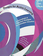 Designs for Active Learning: A Sourcebook of Classroom Strategies for Information Education