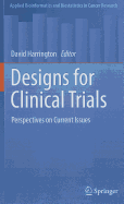 Designs for Clinical Trials: Perspectives on Current Issues