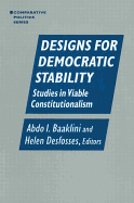 Designs for Democratic Stability: Studies in Viable Constitutionalism