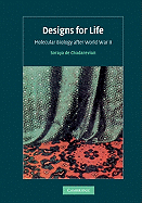 Designs for Life: Molecular Biology After World War II