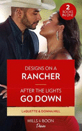 Designs On A Rancher / After The Lights Go Down: Mills & Boon Desire: Designs on a Rancher (Texas Cattleman's Club: the Wedding) / After the Lights Go Down