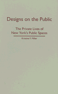 Designs on the Public: The Private Lives of New York's Public Spaces