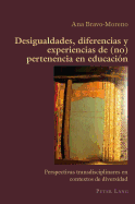 Desigualdades, diferencias y experiencias de (no) pertenencia en educacin: Perspectivas transdisciplinares en contextos de diversidad