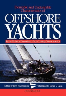 Desirable and Undesirable Characteristics of Offshore Yachts - Cruising Club of America, Club Of Americ, and Davis, Steven L, and Technical Committee of the Cruising Club