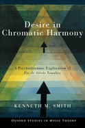 Desire in Chromatic Harmony: A Psychodynamic Exploration of Fin de Sicle Tonality