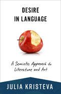 Desire in language : a semiotic approach to literature and art