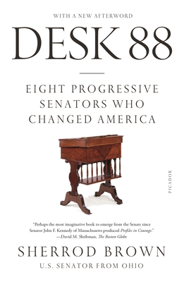 Desk 88: Eight Progressive Senators Who Changed America - Brown, Sherrod