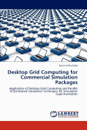 Desktop Grid Computing for Commercial Simulation Packages