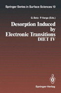 Desorption Induced by Electronic Transitions Diet IV: Proceedings of the Fourth International Workshop, Gloggnitz, Austria, October 2-4, 1989
