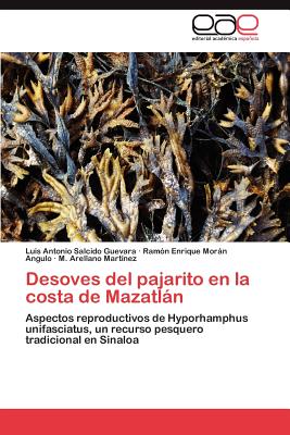 Desoves del Pajarito En La Costa de Mazatlan - Salcido Guevara, Luis Antonio, and Mor?n Angulo, Ram?n Enrique, and Mart?nez, M Arellano
