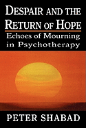 Despair and the Return of Hope: Echoes of Mourning in Psychotherapy