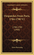 Despatches from Paris, 1784-1790 V2: 1788-1790 (1900)