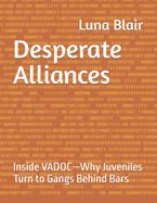 Desperate Alliances: Inside VADOC-Why Juveniles Turn to Gangs Behind Bars