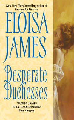 Desperate Duchesses - James, Eloisa