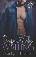 Desperately Waiting: a Renegades Novella