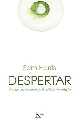 Despertar: Una Guia Para Una Espiritualidad Sin Religion - Harris, Sam