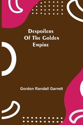 Despoilers of the Golden Empire - Randall Garrett, Gordon