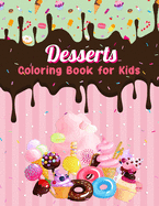 Dessert Coloring Book for Kids: Easy and Fun Dessert Coloring Pages for All Ages