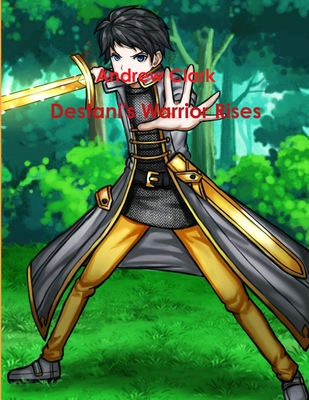 Destani's Warrior Rises - Clark, Andrew