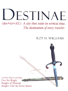 Destinae: A City That Exists in Vertical Time: The Destination of Every Traveler