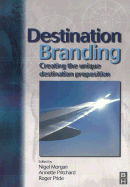 Destination Branding: Creating the Unique Proposition