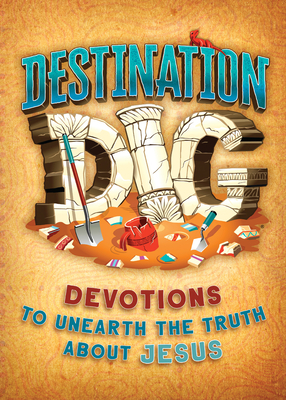 Destination Dig Devotional - 