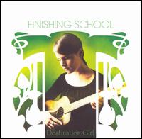 Destination Girl - Finishing School