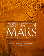 Destination Mars: 0in Art, Myth, and Science