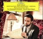 Destination Rachmaninov: Arrival - Piano Concertos Nos. 1 & 3