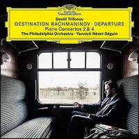 Destination Rachmaninov: Departure - Piano Concertos 2 & 4 - Daniil Trifonov (piano); Philadelphia Orchestra; Yannick Nzet-Sguin (conductor)