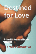 Destined for Love: A Celestial Journey of Hearts Entwined
