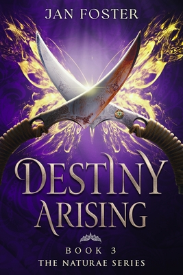 Destiny Arising - Foster, Jan