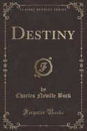 Destiny (Classic Reprint)