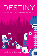 Destiny: Future of Real Estate Development