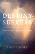 Destiny Seekers: Look Higher Than The Mountain