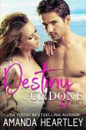 Destiny Undone Book 2: A Billionaire Beach Romance